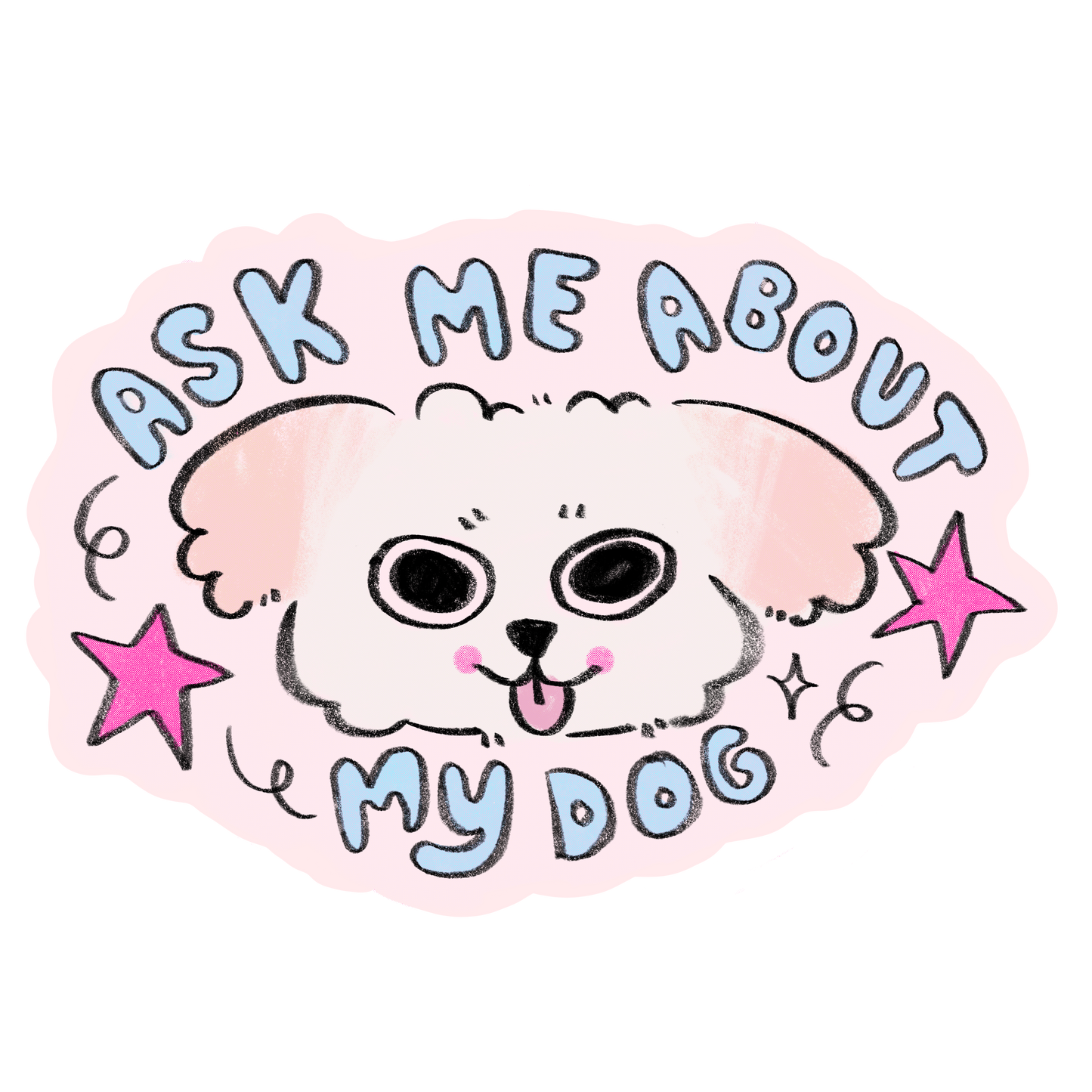 Ask Me About My Dog Sticker