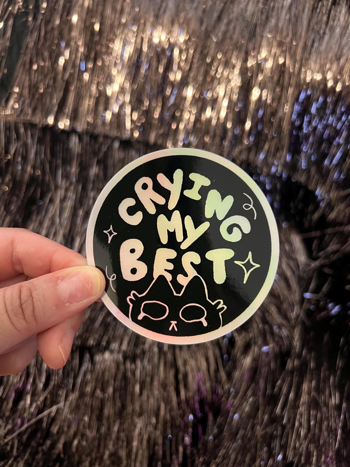Crying my Best Holographic Sticker