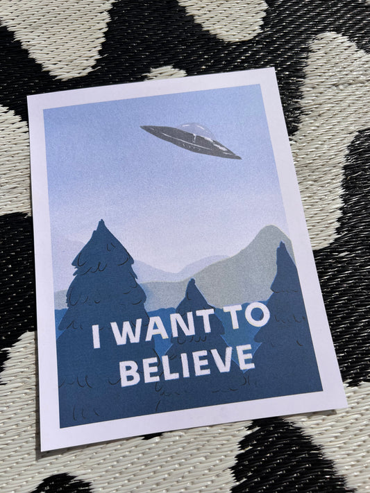 I Want to Believe Print