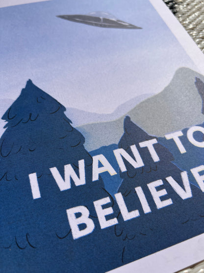I Want to Believe Print