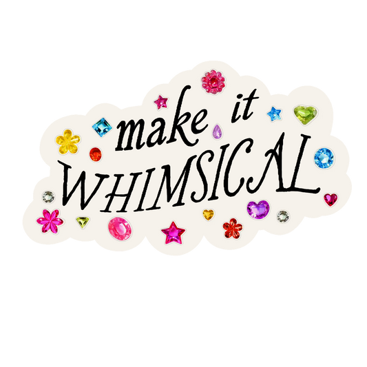 Make it Whimsical Sticker